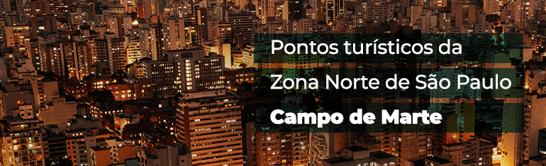 Pontos turísticos da Zona Norte de São Paulo – Campo de Marte
